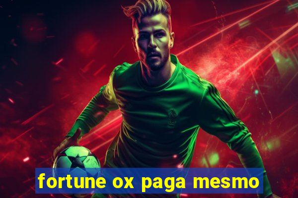 fortune ox paga mesmo